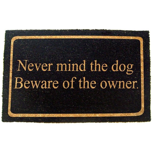 Geo Crafts Geo Crafts G667 Never Mind Dog 18 x 30 in. PVC Vinyl Backed Beware of Owner Doormat G667 NEVER MIND DOG